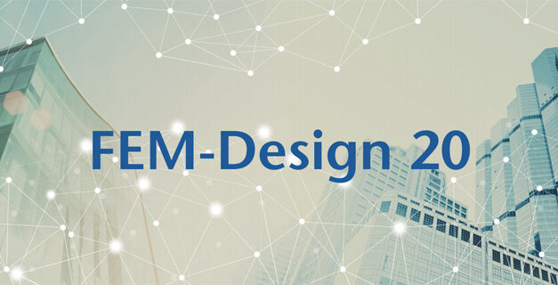 FEM-Design 20 – from a developer’s point of view